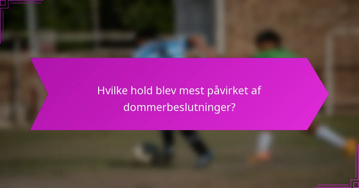 Hvilke hold blev mest påvirket af dommerbeslutninger?